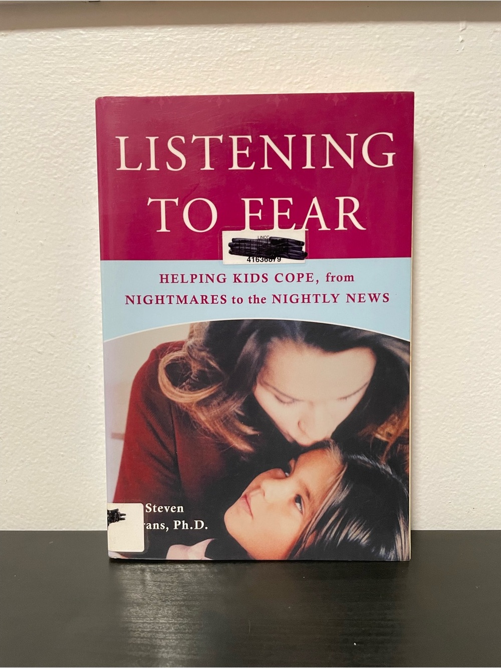Listening To Fear Book Steven Marans Helping Kids Cope Behavioral Therapy 2005